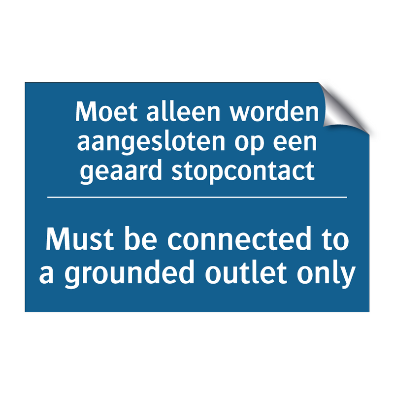 Moet alleen worden aangesloten /.../ - Must be connected to a grounded /.../