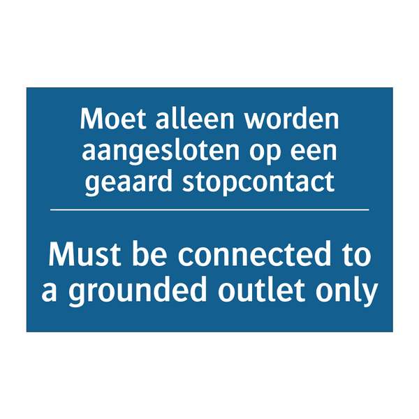 Moet alleen worden aangesloten /.../ - Must be connected to a grounded /.../