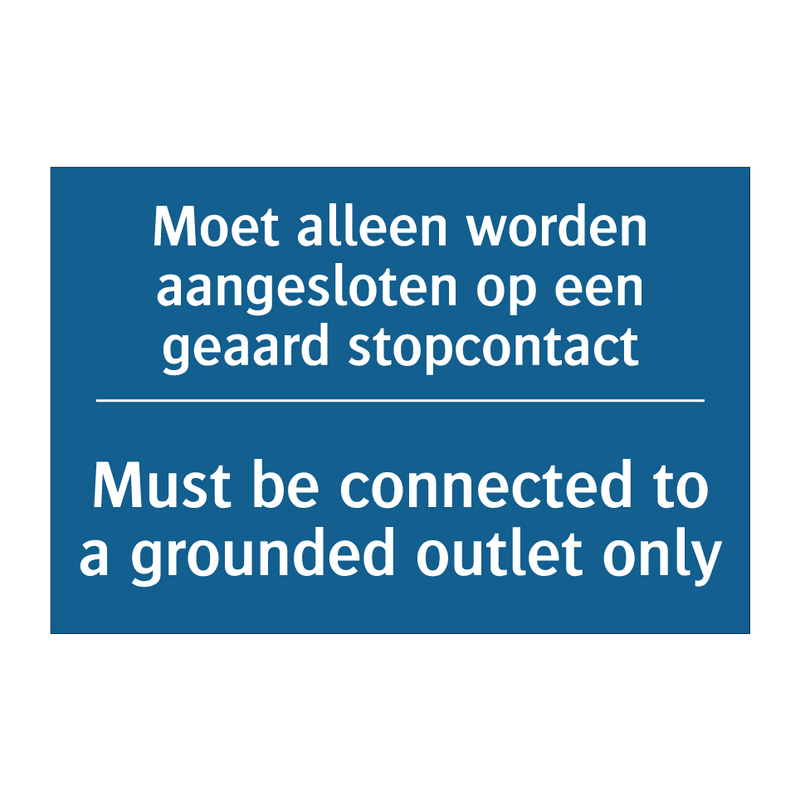 Moet alleen worden aangesloten /.../ - Must be connected to a grounded /.../