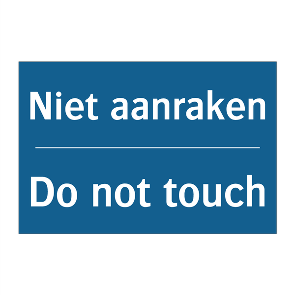 Niet aanraken - Do not touch & Niet aanraken - Do not touch & Niet aanraken - Do not touch