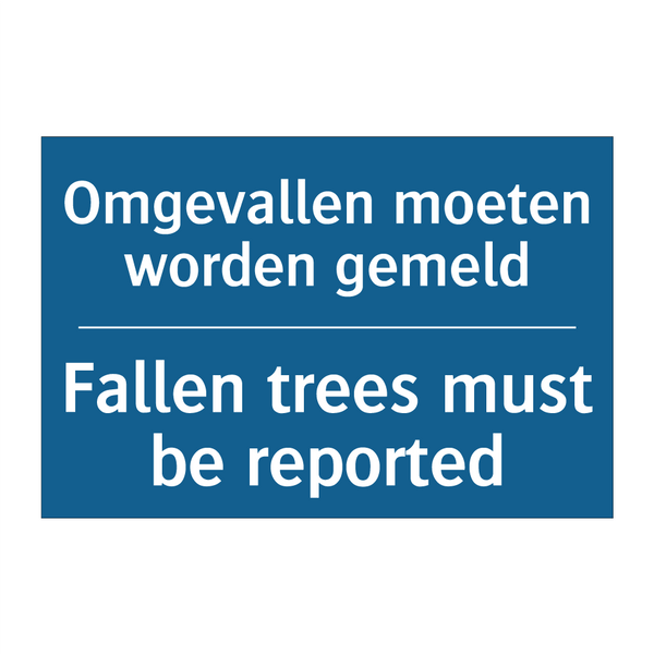 Omgevallen moeten worden gemeld /.../ - Fallen trees must be reported