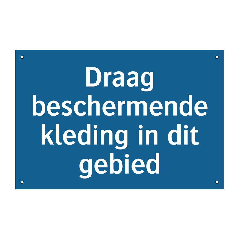 Draag beschermende kleding in dit gebied & Draag beschermende kleding in dit gebied