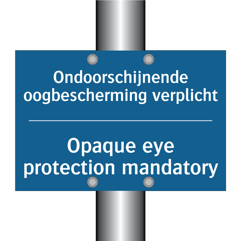 Ondoorschijnende oogbescherming /.../ - Opaque eye protection mandatory /.../