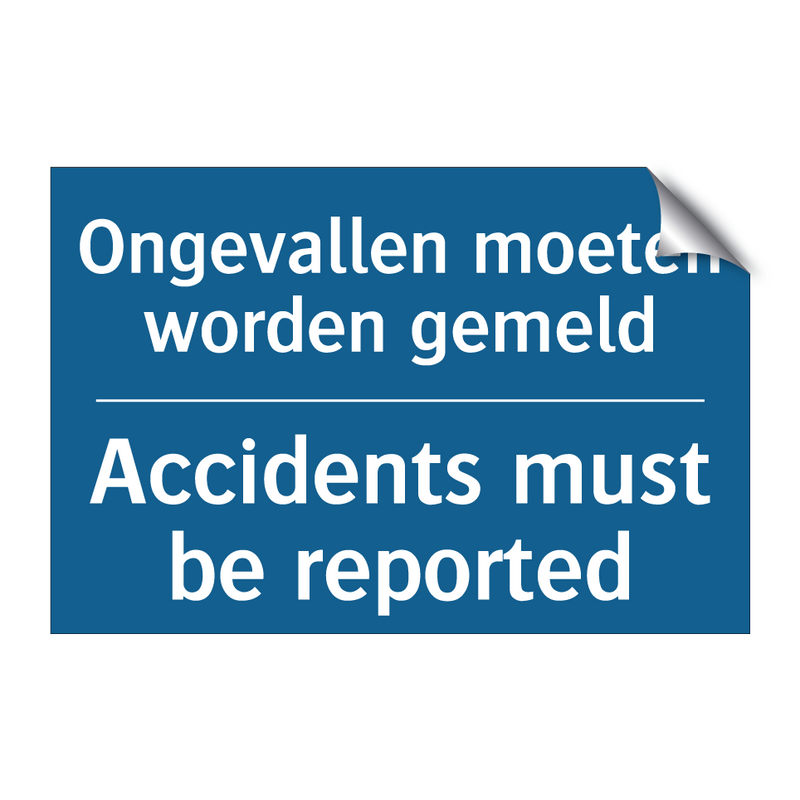 Ongevallen moeten worden gemeld /.../ - Accidents must be reported