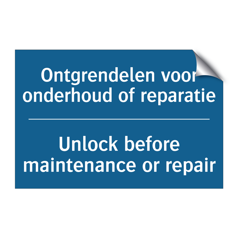 Ontgrendelen voor onderhoud of /.../ - Unlock before maintenance or repair /.../