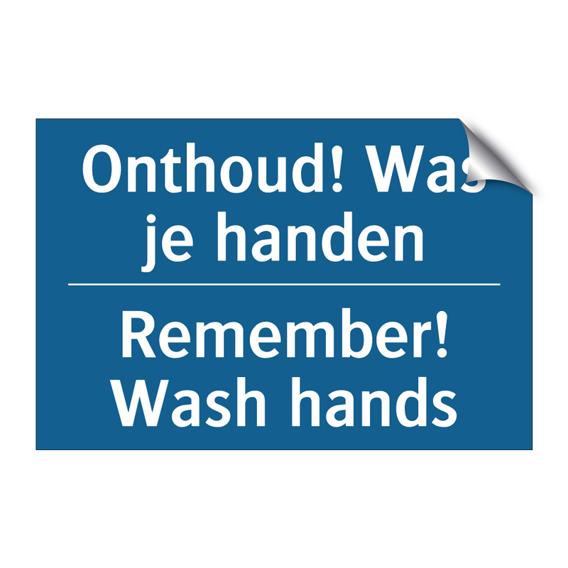 Onthoud! Was je handen - Remember! Wash hands & Onthoud! Was je handen - Remember! Wash hands