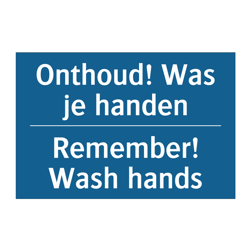 Onthoud! Was je handen - Remember! Wash hands & Onthoud! Was je handen - Remember! Wash hands