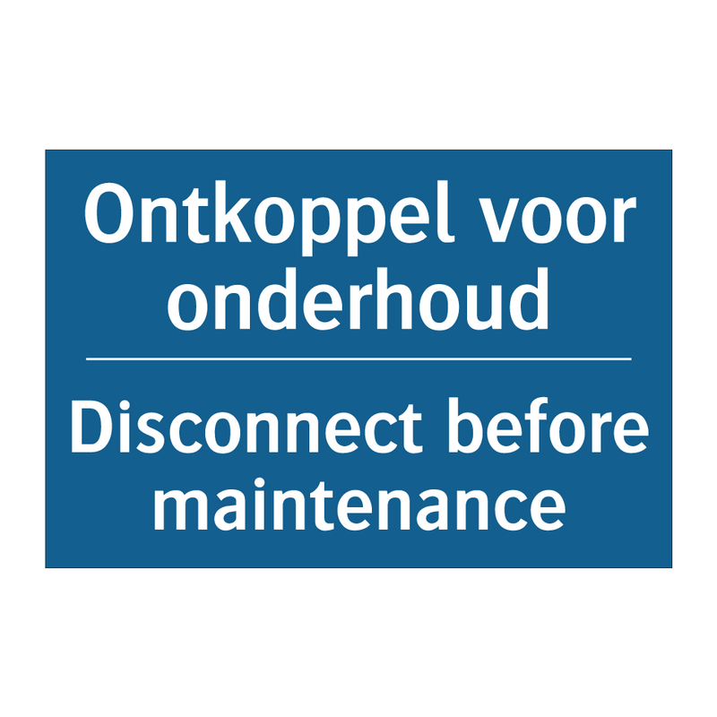 Ontkoppel voor onderhoud - Disconnect before maintenance