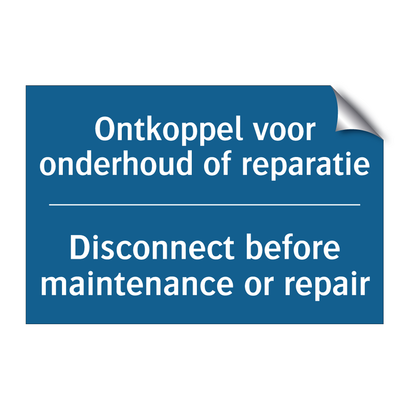 Ontkoppel voor onderhoud of reparatie /.../ - Disconnect before maintenance /.../