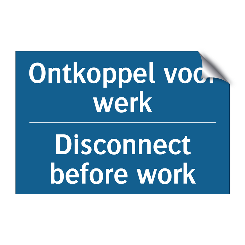 Ontkoppel voor werk - Disconnect before work & Ontkoppel voor werk - Disconnect before work