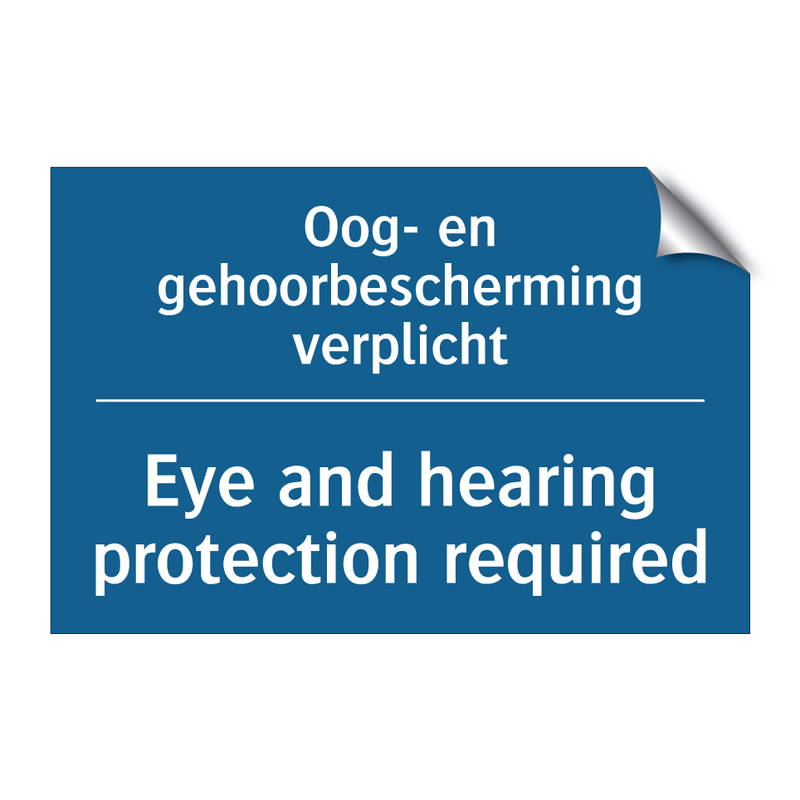 Oog- en gehoorbescherming verplicht /.../ - Eye and hearing protection required /.../