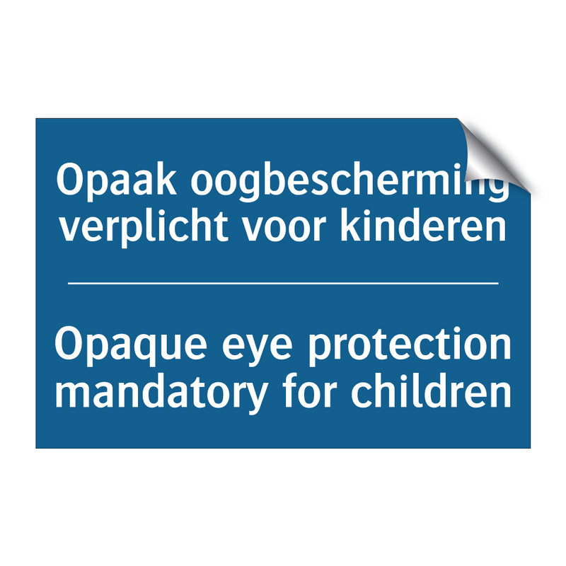 Opaak oogbescherming verplicht /.../ - Opaque eye protection mandatory /.../