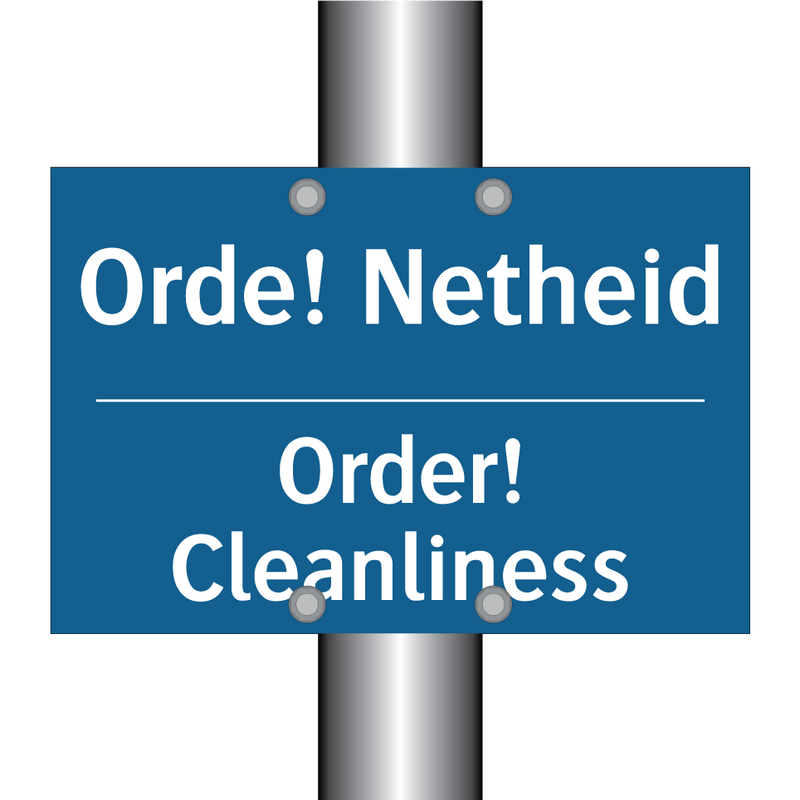 Orde! Netheid - Order! Cleanliness & Orde! Netheid - Order! Cleanliness