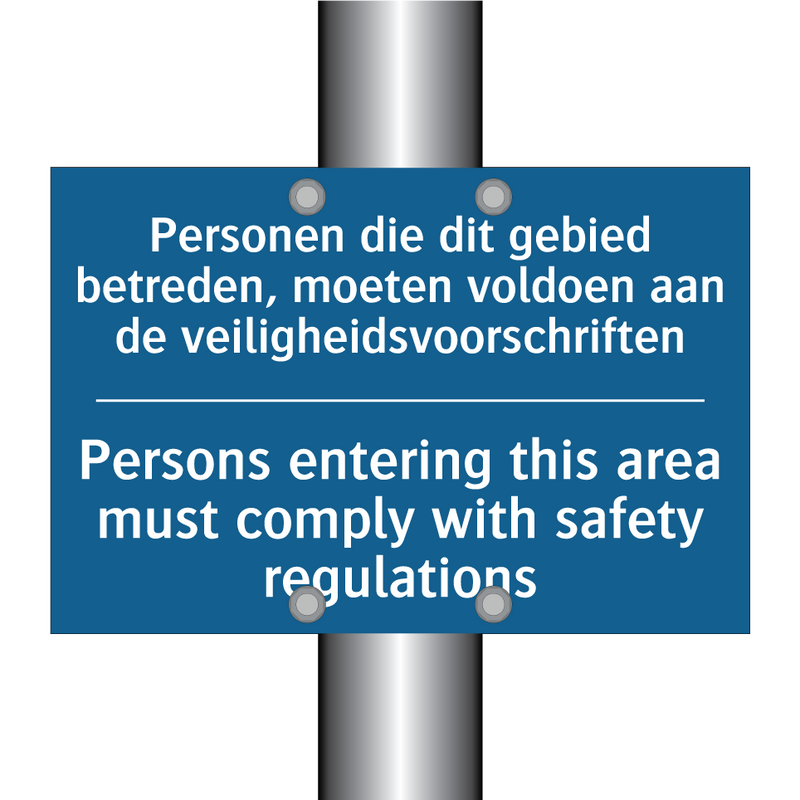 Personen die dit gebied betreden, /.../ - Persons entering this area must /.../