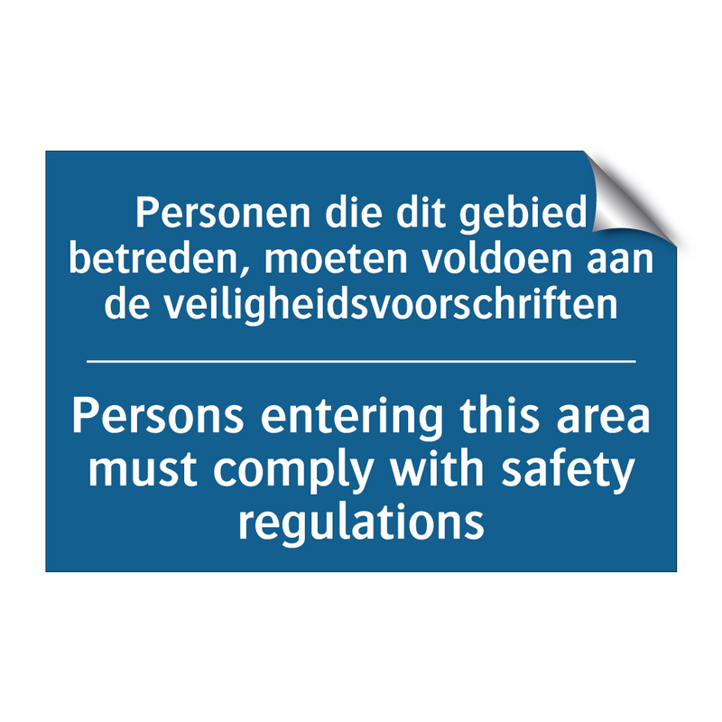 Personen die dit gebied betreden, /.../ - Persons entering this area must /.../