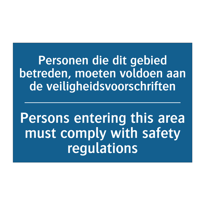 Personen die dit gebied betreden, /.../ - Persons entering this area must /.../