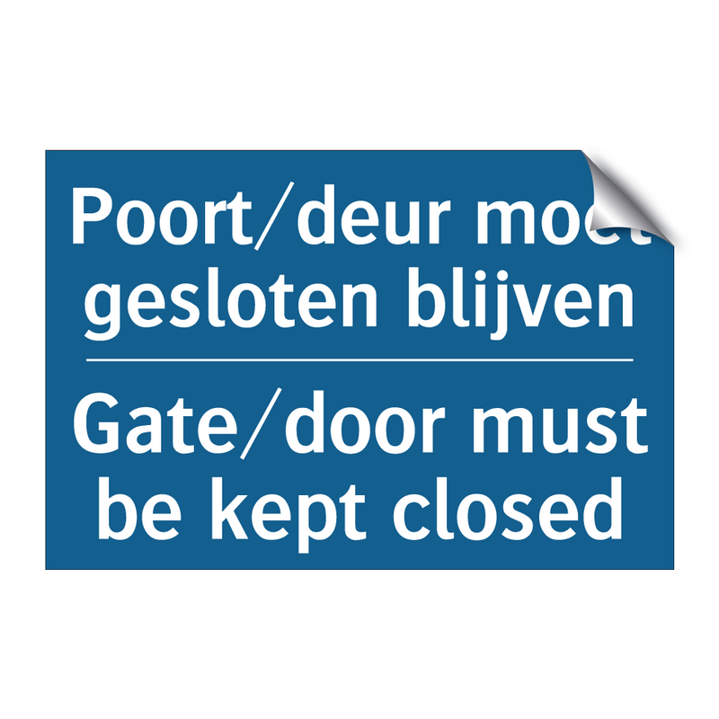 Poort/deur moet gesloten blijven /.../ - Gate/door must be kept closed