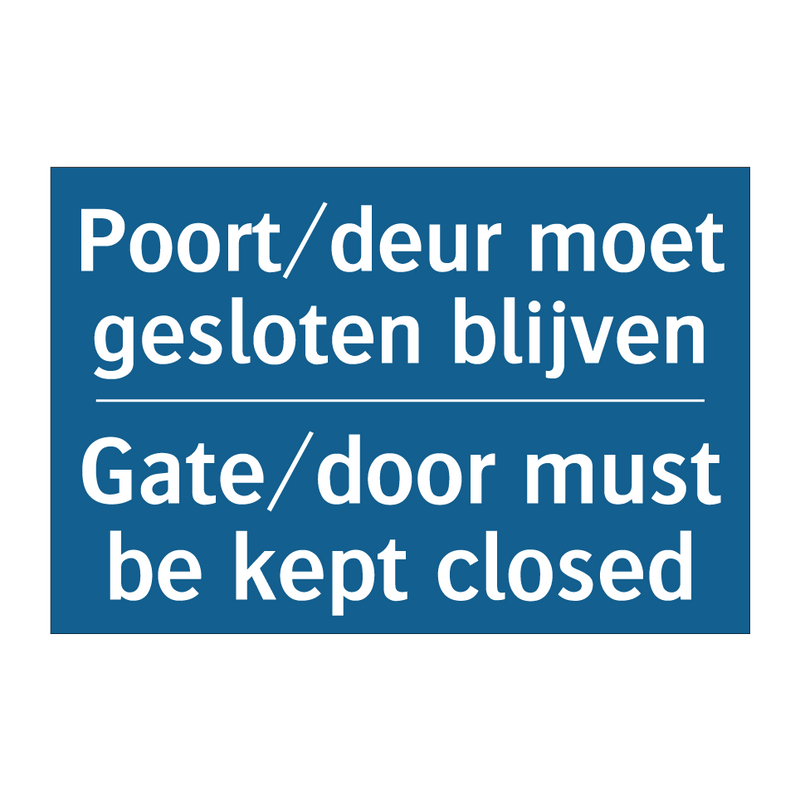 Poort/deur moet gesloten blijven /.../ - Gate/door must be kept closed