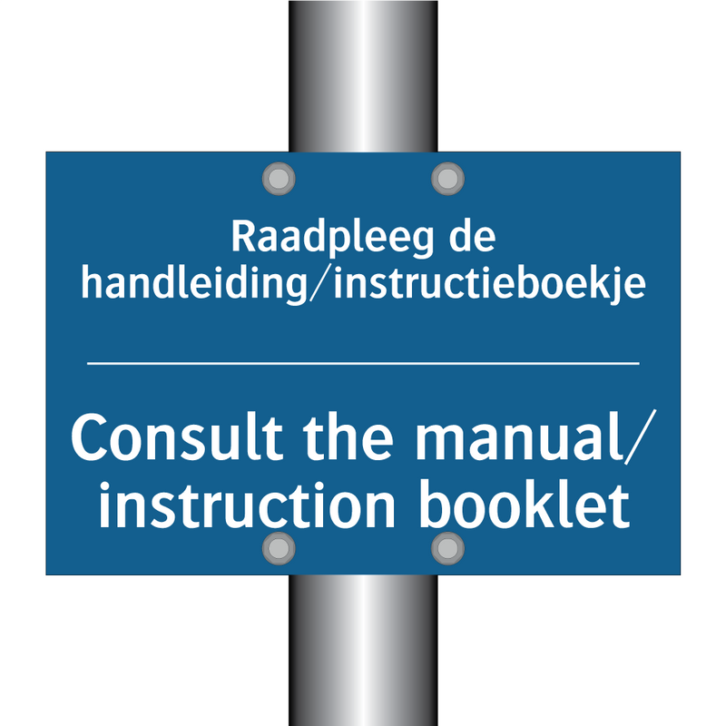 Raadpleeg de handleiding/instructieboekje /.../ - Consult the manual/ instruction /.../