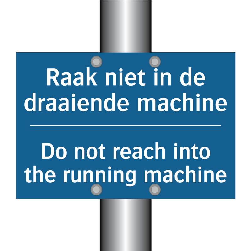 Raak niet in de draaiende machine /.../ - Do not reach into the running /.../