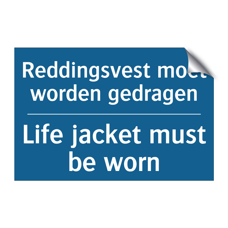 Reddingsvest moet worden gedragen /.../ - Life jacket must be worn