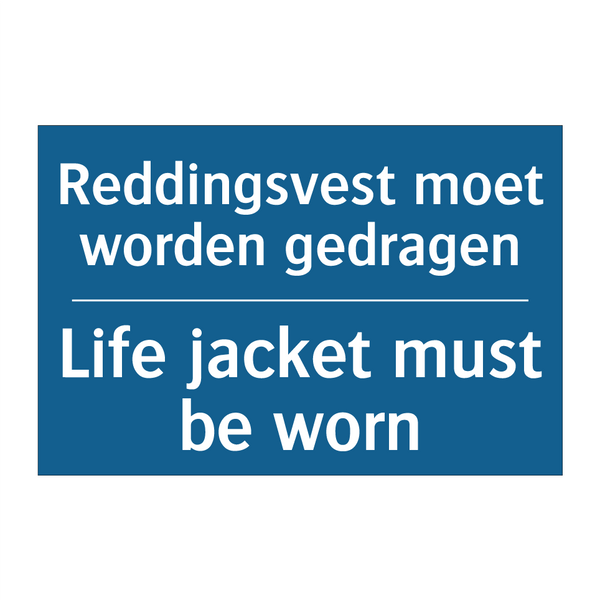 Reddingsvest moet worden gedragen /.../ - Life jacket must be worn