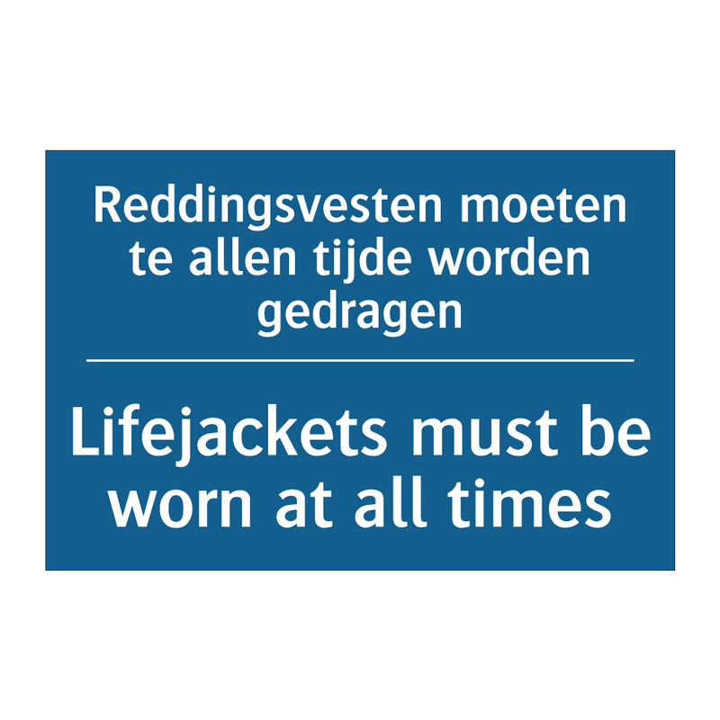 Reddingsvesten moeten te allen /.../ - Lifejackets must be worn at all /.../