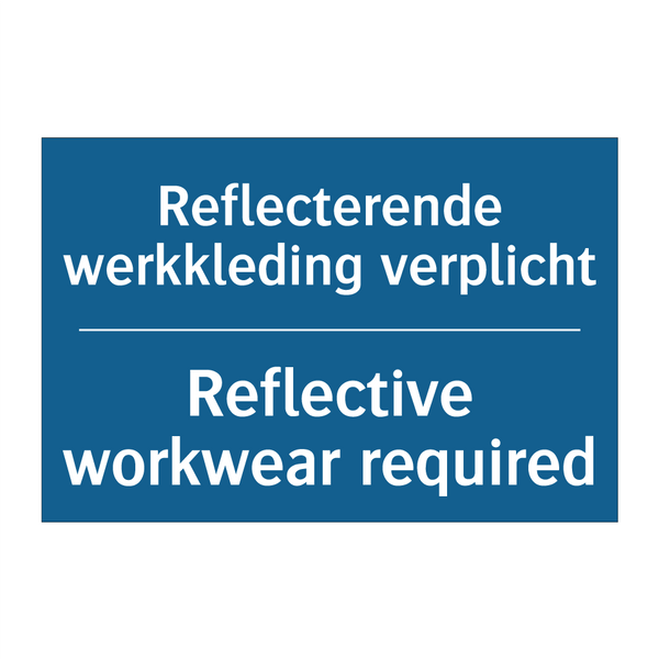 Reflecterende werkkleding verplicht /.../ - Reflective workwear required