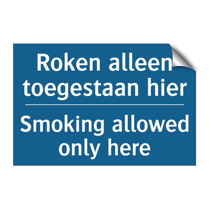 Roken alleen toegestaan hier - Smoking allowed only here