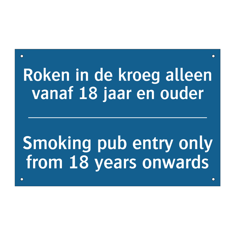 Roken in de kroeg alleen vanaf /.../ - Smoking pub entry only from 18 /.../