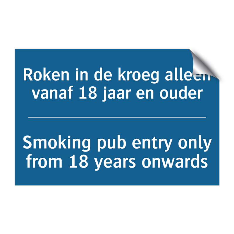 Roken in de kroeg alleen vanaf /.../ - Smoking pub entry only from 18 /.../