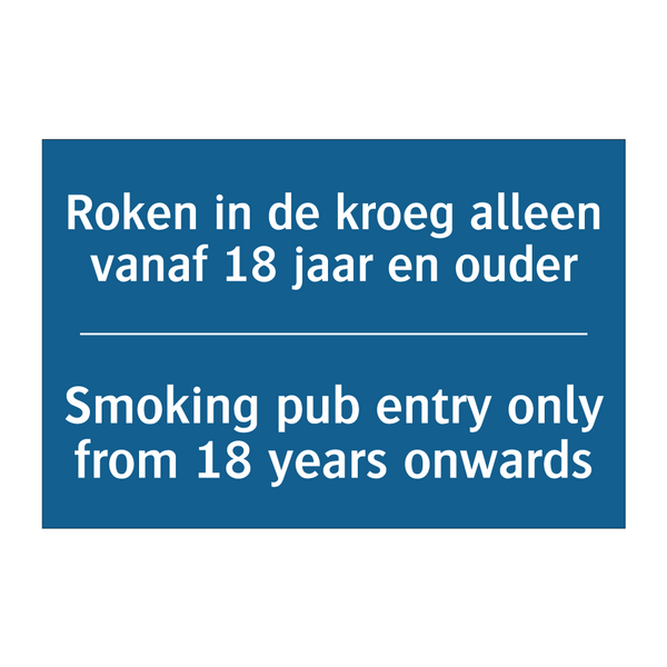 Roken in de kroeg alleen vanaf /.../ - Smoking pub entry only from 18 /.../