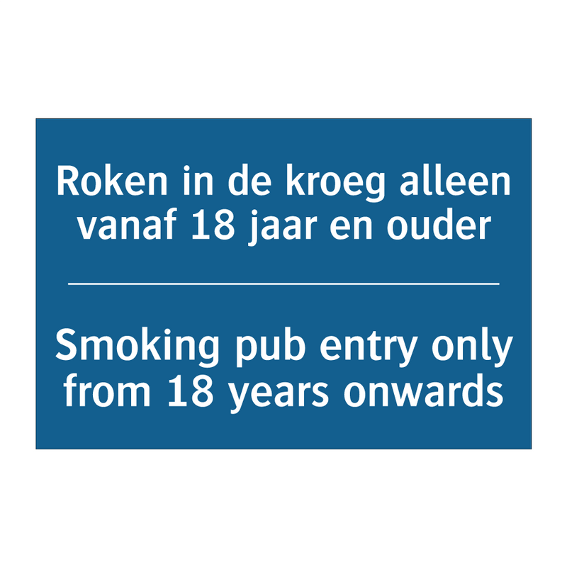 Roken in de kroeg alleen vanaf /.../ - Smoking pub entry only from 18 /.../