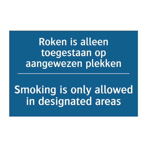 Roken is alleen toegestaan op /.../ - Smoking is only allowed in designated /.../