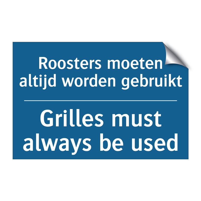 Roosters moeten altijd worden /.../ - Grilles must always be used