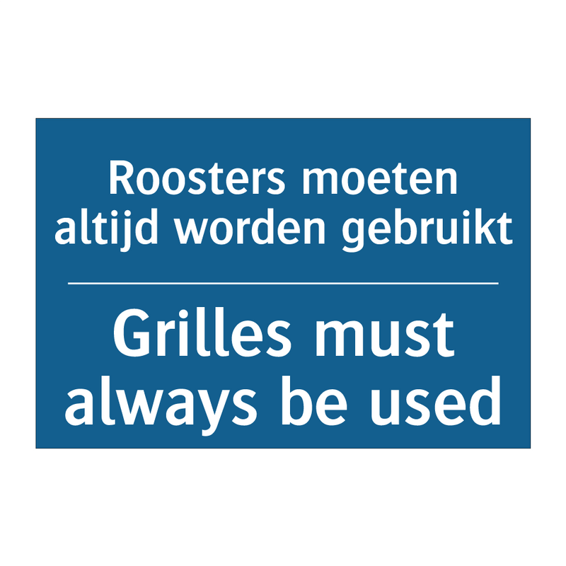 Roosters moeten altijd worden /.../ - Grilles must always be used