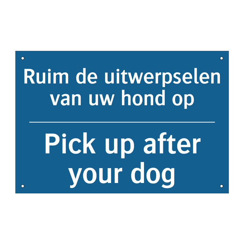 Ruim de uitwerpselen van uw hond /.../ - Pick up after your dog