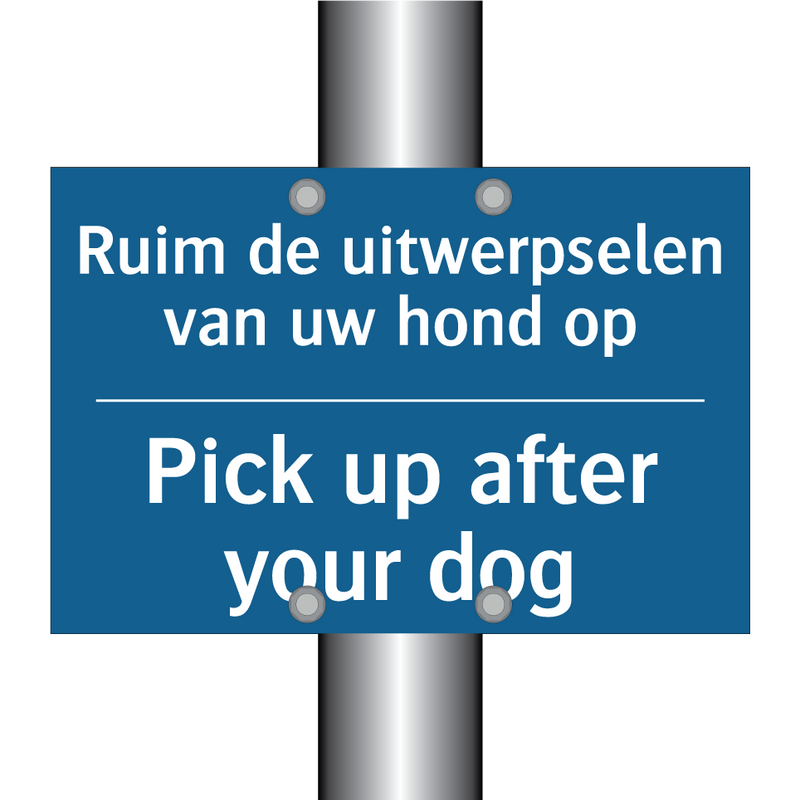 Ruim de uitwerpselen van uw hond /.../ - Pick up after your dog