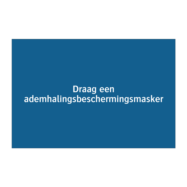 Draag een ademhalingsbeschermingsmasker & Draag een ademhalingsbeschermingsmasker