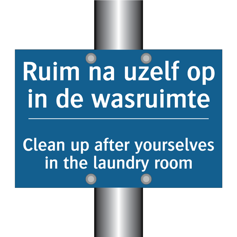 Ruim na uzelf op in de wasruimte /.../ - Clean up after yourselves in the /.../