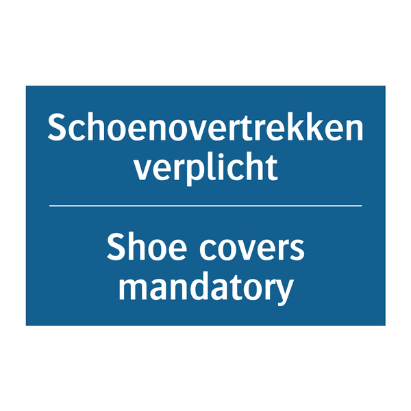 Schoenovertrekken verplicht - Shoe covers mandatory