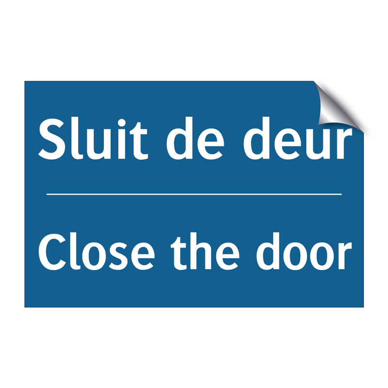 Sluit de deur - Close the door & Sluit de deur - Close the door & Sluit de deur - Close the door