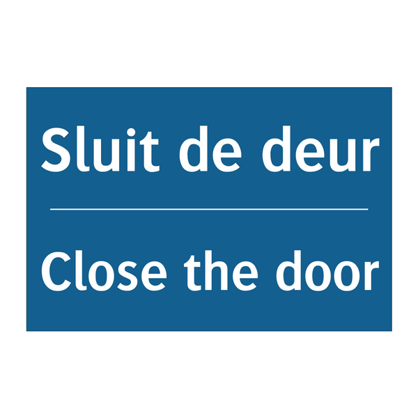 Sluit de deur - Close the door & Sluit de deur - Close the door & Sluit de deur - Close the door