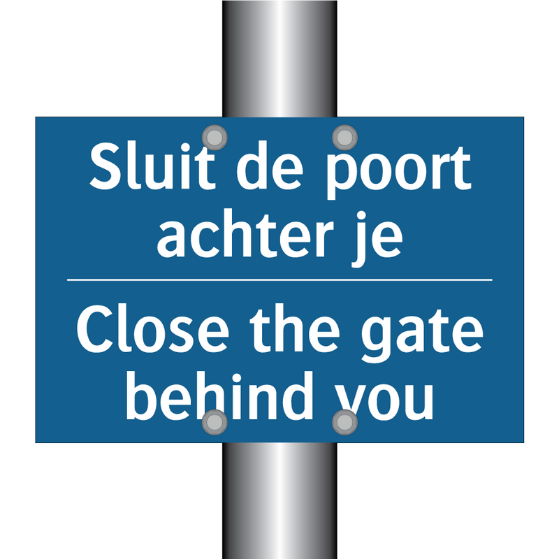 Sluit de poort achter je - Close the gate behind you