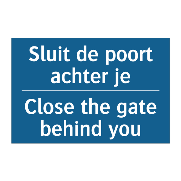 Sluit de poort achter je - Close the gate behind you