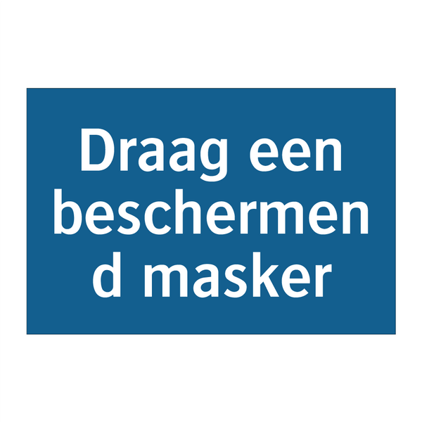 Draag een beschermend masker & Draag een beschermend masker & Draag een beschermend masker