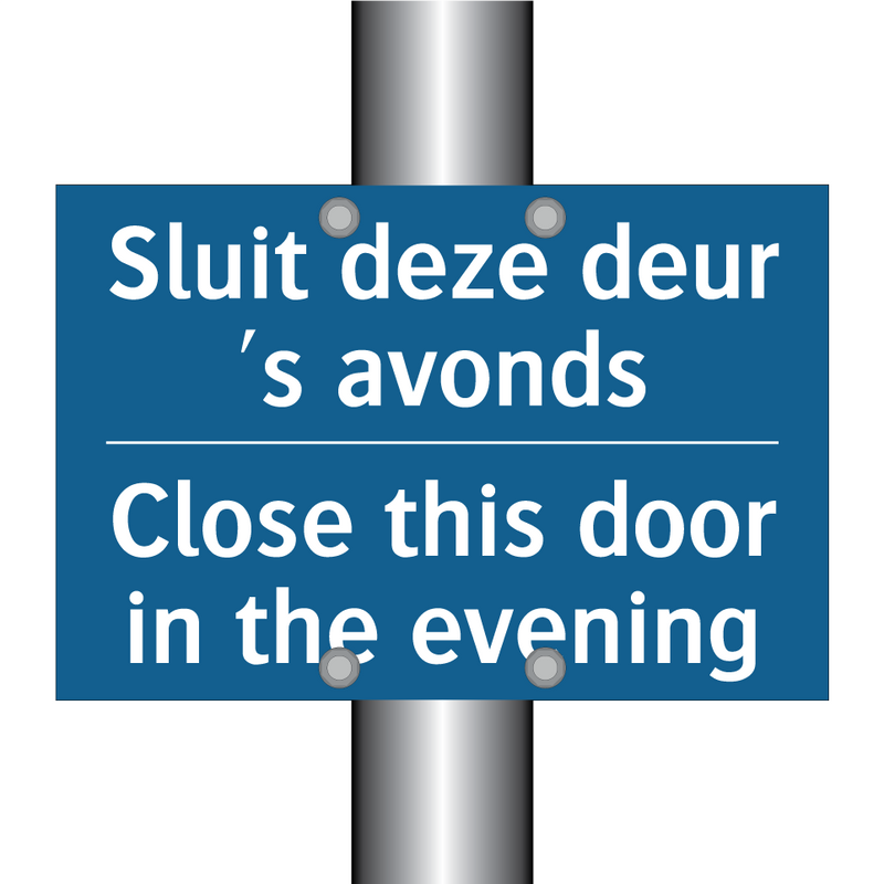 Sluit deze deur 's avonds - Close this door in the evening