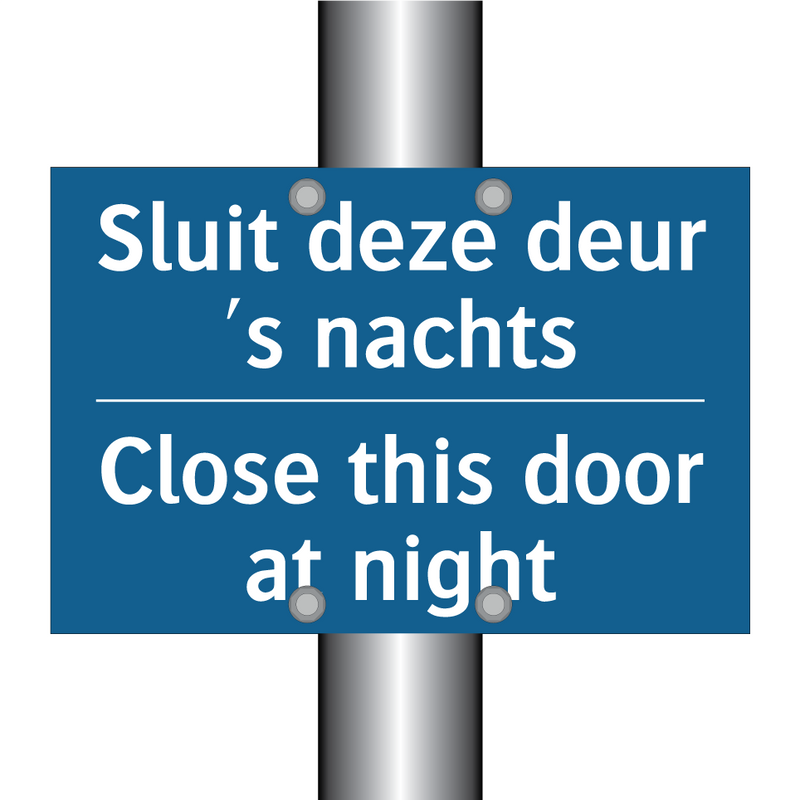 Sluit deze deur 's nachts - Close this door at night