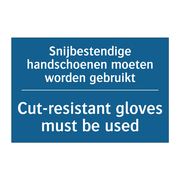 Snijbestendige handschoenen moeten /.../ - Cut-resistant gloves must be used /.../