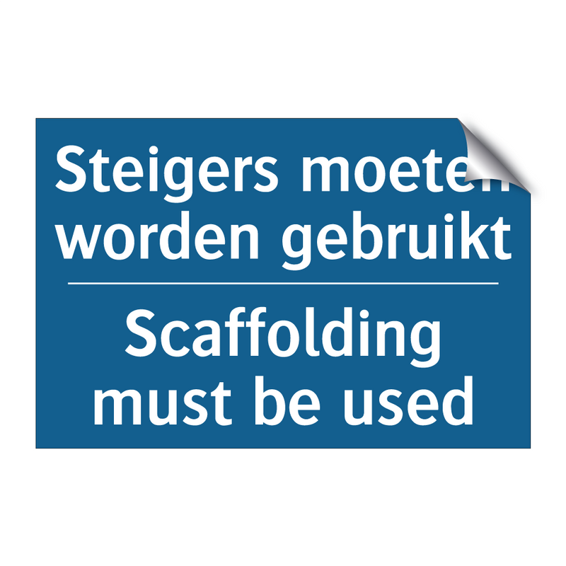 Steigers moeten worden gebruikt /.../ - Scaffolding must be used